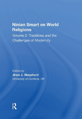 Ninian Smart on World Religions: Volume 2: Traditions and the Challenges of Modernity book