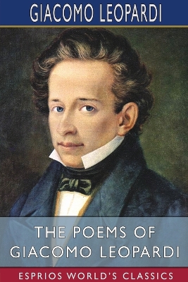 The Poems of Giacomo Leopardi (Esprios Classics): Translated by Frederick Townsend book