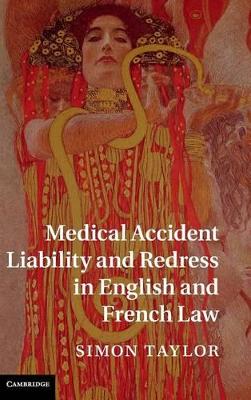 Medical Accident Liability and Redress in English and French Law book