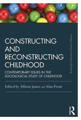 Constructing and Reconstructing Childhood by Allison James