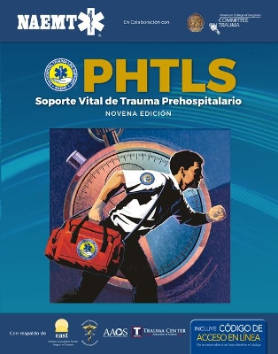 PHTLS Spanish: Soporte Vital De Trauma Prehospitalario, Novena Edición: Soporte Vital De Trauma Prehospitalario, Novena Edición book