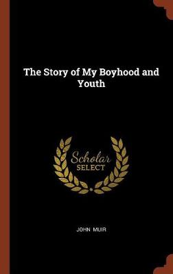 Story of My Boyhood and Youth by John Muir