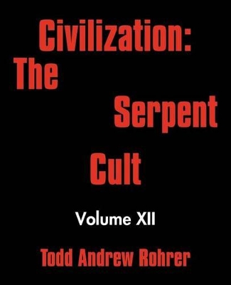 Civilization: The Serpent Cult: Volume XII book