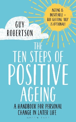 The Ten Steps of Positive Ageing: A handbook for personal change in later life book