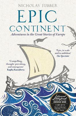 Epic Continent: Adventures in the Great Stories of Europe book