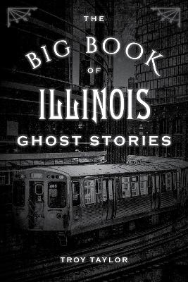 The Big Book of Illinois Ghost Stories book