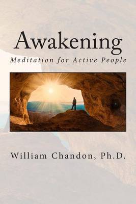Awakening: Meditation for Active People by William Chandon