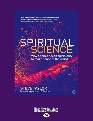 Spiritual Science: Why Science Needs Spirituality to Make Sense of the World by Steve Taylor