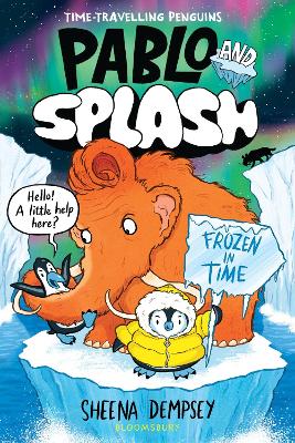 Pablo and Splash: Frozen in Time: The hilarious kids' graphic novel series about time-travelling penguins book