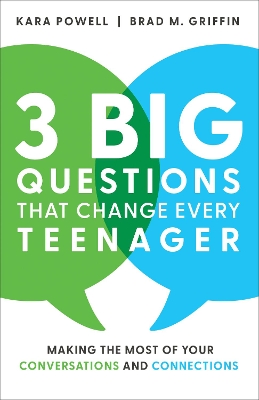 3 Big Questions That Change Every Teenager: Making the Most of Your Conversations and Connections book