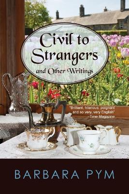 Civil to Strangers and Other Writings book