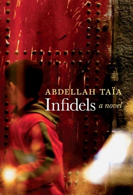 Infidels by Abdellah Taia