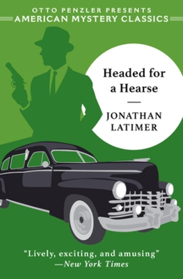 Headed for a Hearse by Jonathan Latimer
