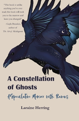 A Constellation of Ghosts: A Speculative Memoir with Ravens book