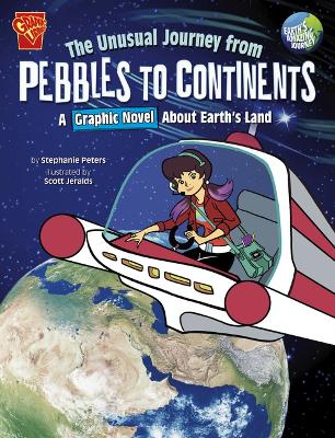 The Unusual Journey from Pebbles to Continents: A Graphic Novel about Earth's Land book