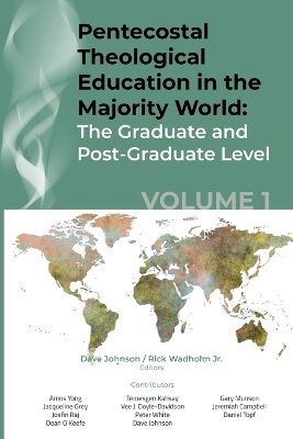 Pentecostal Theological Education in the Majority World, Volume 1 by Dave Johnson