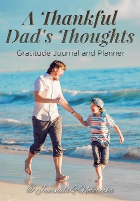 A Thankful Dad's Thoughts. Gratitude Journal and Planner book