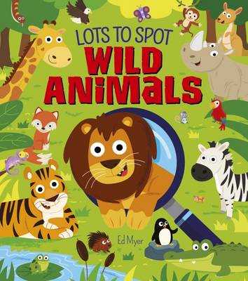 Lots to Spot: Wild Animals book