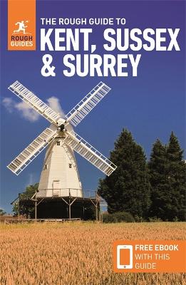 The Rough Guide to Kent, Sussex & Surrey (Travel Guide with Free eBook) by Rough Guides