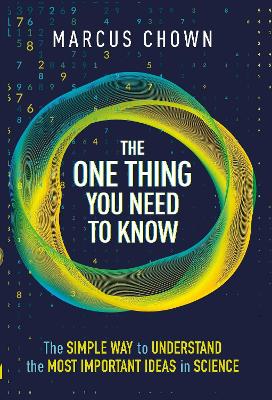 The One Thing You Need to Know: The Simple Way to Understand the Most Important Ideas in Science book