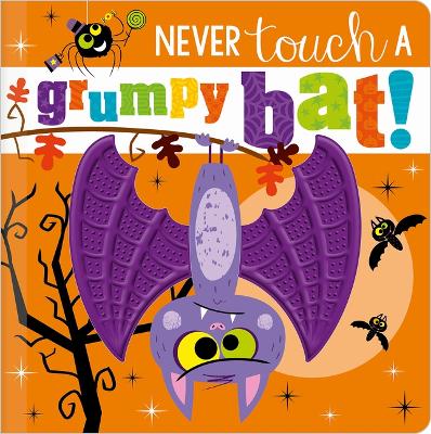 Never Touch a Grumpy Bat! by Rosie Greening