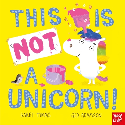 This is NOT a Unicorn! by Barry Timms