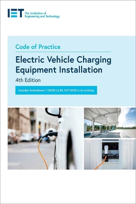 Code of Practice for Electric Vehicle Charging Equipment Installation by The Institution of Engineering and Technology