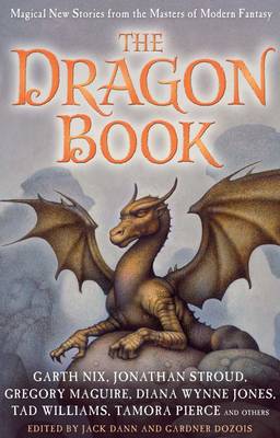 The Dragon Book: Magical Tales from the Masters of Modern Fantasy by Jack Dann