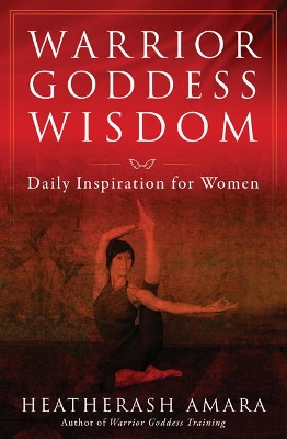Warrior Goddess Wisdom: Daily Inspiration for Women book