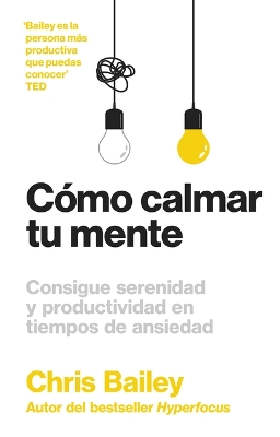 Cómo Calmar Tu Mente (How to Calm Your Mind Spanish Edition) book