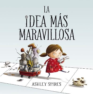 La Idea Mas Maravillosa / The Most Magnificent Thing book