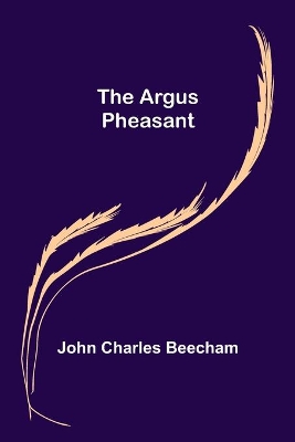 The Argus Pheasant by John Charles Beecham