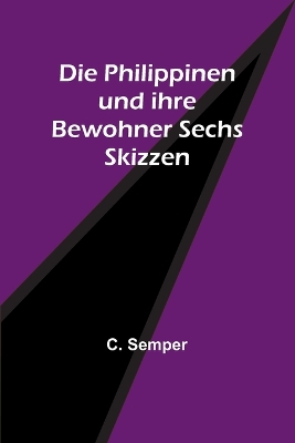 Die Philippinen und ihre Bewohner Sechs Skizzen book