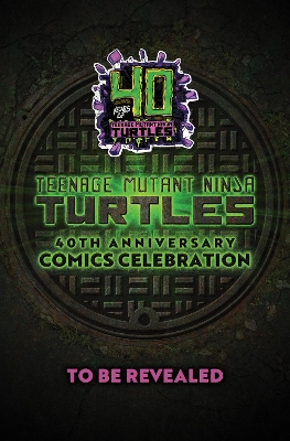 Teenage Mutant Ninja Turtles: 40th Anniversary Comics Celebration: The Deluxe Edition book