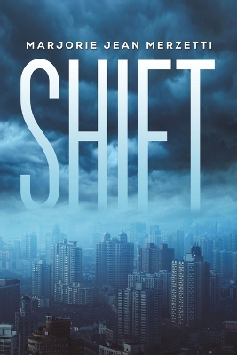 Shift by Marjorie Jean Merzetti