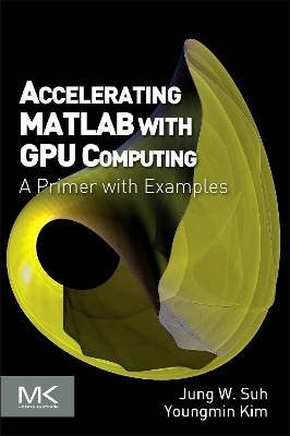 Accelerating MATLAB with GPU Computing book