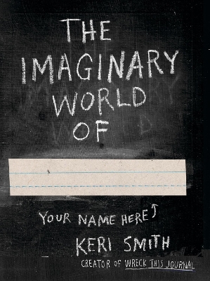 The Imaginary World of by Keri Smith