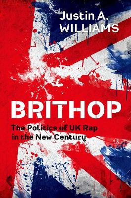 Brithop: The Politics of UK Rap in the New Century book