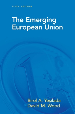The Emerging European Union by Birol Yesilada