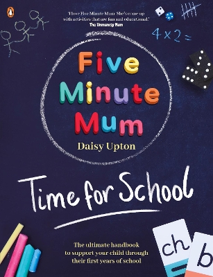 Five Minute Mum: Time For School: Easy, fun five-minute games to support Reception and Key Stage 1 children through their first years at school book