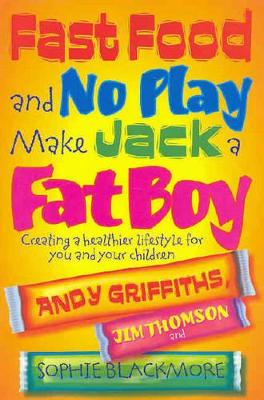 Fast Food and No Play Makes Jack a Fat Boy book