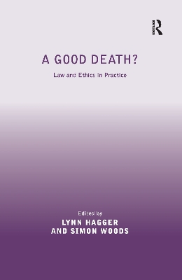 A Good Death?: Law and Ethics in Practice book