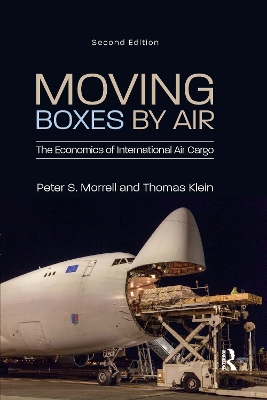 Moving Boxes by Air: The Economics of International Air Cargo by Peter S. Morrell