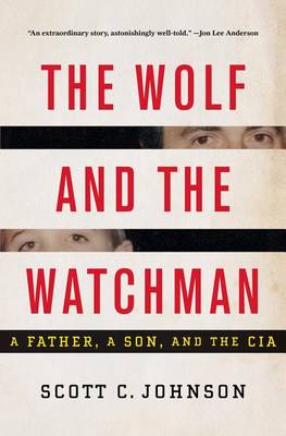 The Wolf and the Watchman by Scott C. Johnson