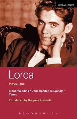 Lorca Plays: 1: Blood Wedding; Yerma; Dona Rosita the Spinster by Prof Gwynne Edwards