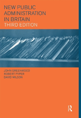 New Public Administration in Britain by John Greenwood