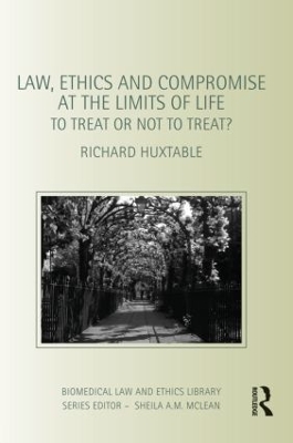 Law, Ethics and Compromise at the Limits of Life book