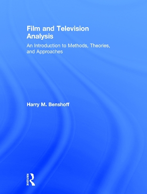 Film and Television Analysis by Harry M. Benshoff