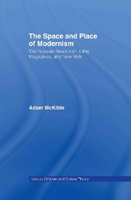 The Space and Place of Modernism by Adam McKible