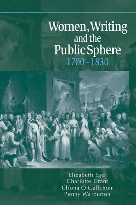 Women, Writing and the Public Sphere, 1700-1830 by Elizabeth Eger